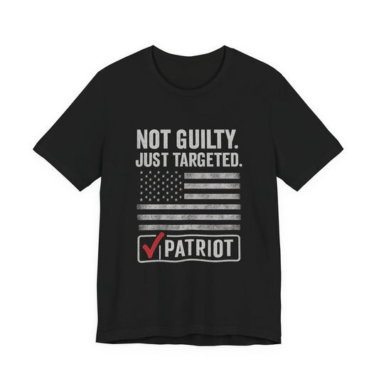 Not Guilty Just Targeted Patriot Flag T-Shirt