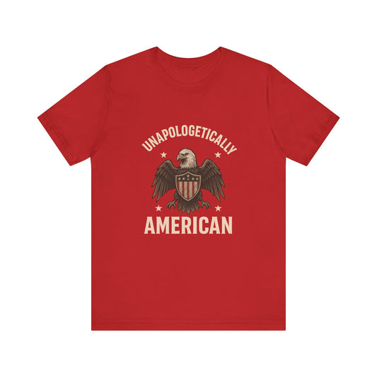 Unapologetically American Tee, Patriotic Shirt, Unisex Tee, Fourth of July Apparel, Eagle Graphic Tee, Independence Day T-shirt